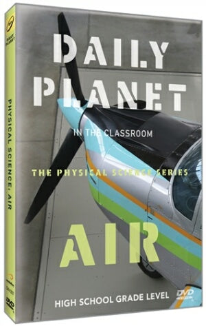 Daily Planet in the Classroom Physical Science Series: Air