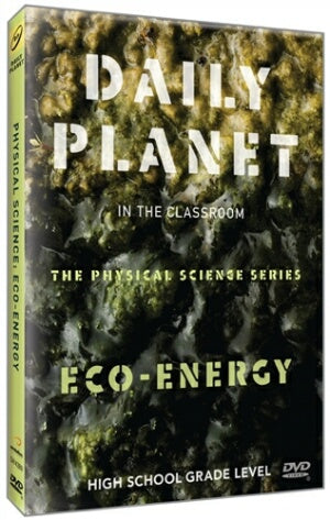 Daily Planet in the Classroom Physical Science Series: Eco-Energy