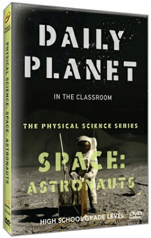 Daily Planet in the Classroom Physical Science Series: Astronauts