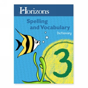 Horizons 3rd Grade Spelling & Vocabulary Dictionary