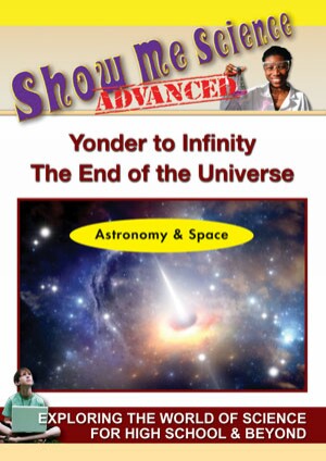 Astronomy & Space - Yonder to Infinity - The End of the Universe