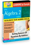 Algebra 2 Tutor: Solving Systems Of Equations By Addition