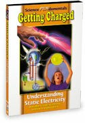 Science Fundamentals: Getting Charged - Understanding Static Electricity