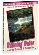 Physical Geography: Running Water-How It Erodes & Deposits