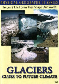 Physical Geography II: Glaciers: Clues To Future Climate