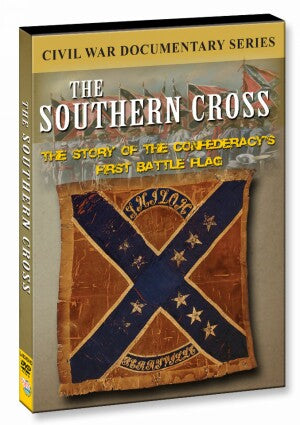 The Southern Cross: The Story of the Confederacy's First Battleflag