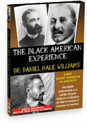 Dr. Daniel Hale Williams: First Black Heart Surgeon In America