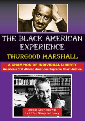 Thurgood Marshall: America's First African American Supreme Court Justice