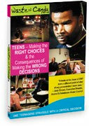 Waste of Candy - Teens Making the Right Choices & the Consequences of Making the Wrong Decisions