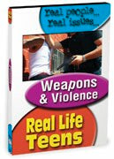 Real Life Teens: Weapons & Violence