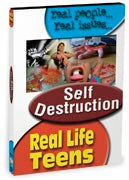 Real Life Teens: Self Destruction