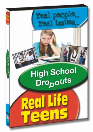 Real Life Teens: High School Dropouts