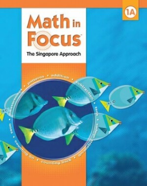 Math In Focus Grade 1 Kit 1st Semester: The Singapore Approach