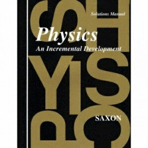 Saxon Physics Solutions Manual First Edition