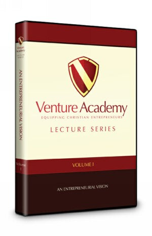 Venture Academy Lecture Series: Volume One An Entrepreneurial Vision