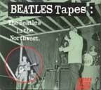 Beatles Tapes: Beatles In The Northwest