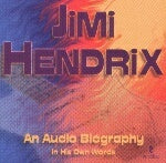Jimi Hendrix: An Audio Biography