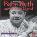 Babe Ruth: An American Legend